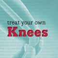 Cover Art for 9781847093318, Treat Your Own Knees by Jim Johnson