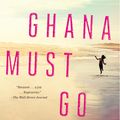 Cover Art for 9781101605776, Ghana Must Go by Taiye Selasi