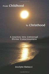 Cover Art for 9780595418671, From Childhood to Christhood by Jocelyne Ranucci