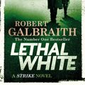 Cover Art for 9780751572865, Lethal White by Robert Galbraith