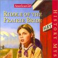 Cover Art for 9781584853091, Riddle of the Prairie Bride by Kathryn Reiss