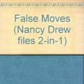 Cover Art for 9780006945222, False Moves: 5 (Nancy Drew files 2-in-1) by Carolyn Keene