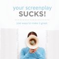 Cover Art for 9781615930180, Your Screenplay Sucks! by William M. Akers