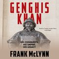Cover Art for 9781469096087, Genghis Khan: His Conquests, His Empire, His Legacy by Frank McLynn