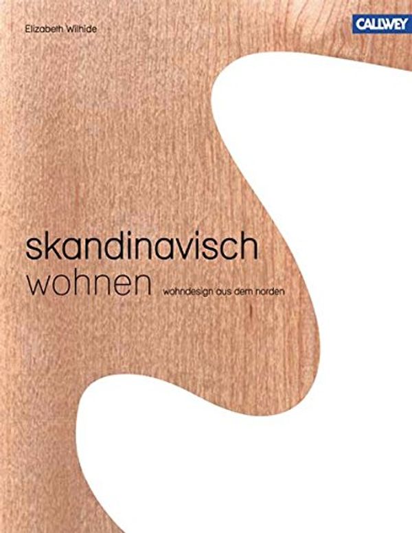 Cover Art for 9783766717801, Skandinavisch wohnen: Wohndesign aus dem Norden by Elizabeth Wilhide