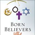 Cover Art for 9781439196540, Born Believers by Justin L. Barrett