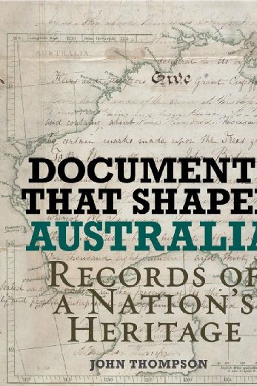 Cover Art for 9781741965421, Documents that Shaped Australia by John Thompson