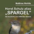 Cover Art for 9783867037259, Horst Schulz alias "SPARGEL" by Matthias Wehlitz