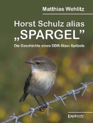 Cover Art for 9783867037259, Horst Schulz alias "SPARGEL" by Matthias Wehlitz
