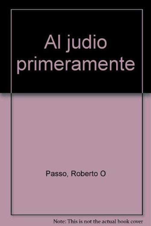 Cover Art for 9781882675050, Al judio primeramente (Spanish Edition) by Roberto O Passo