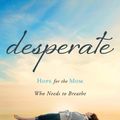 Cover Art for 9781400204670, Desperate by Sarah Mae, Sally Clarkson