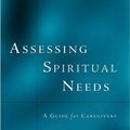 Cover Art for 9780788099403, Assessing Spiritual Needs by George Fitchett