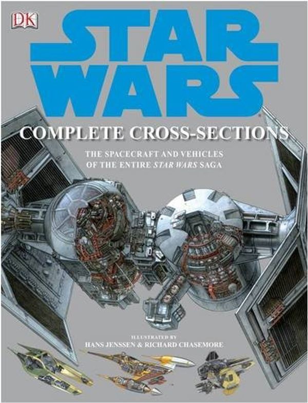 Cover Art for 9781405318693, "Star Wars" Complete Cross Sections of Spacecraft and Vehicles by Dorling Kindersley