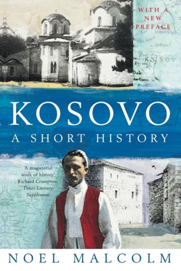 Cover Art for 9781509893591, Kosovoa Short History by Noel Malcolm