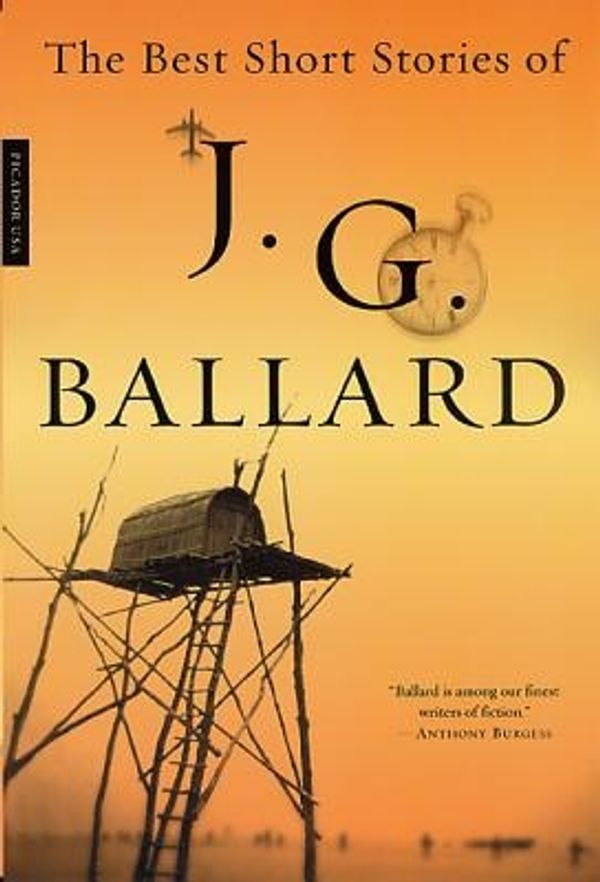 Cover Art for 9780312278441, The Best Short Stories of J. G. Ballard by J. G. Ballard
