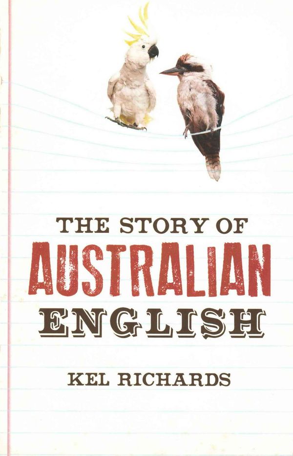 Cover Art for 9781742232317, The Story of Australian English by Kel Richards