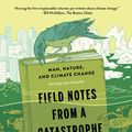 Cover Art for 9781620409893, Field Notes from a Catastrophe by Elizabeth Kolbert