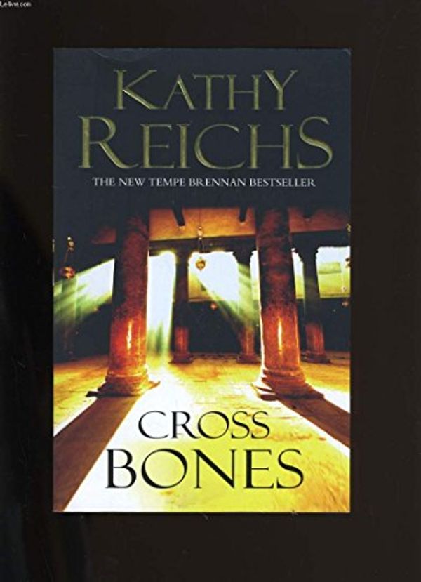 Cover Art for 9780434013883, Cross Bones by Kathy Reichs