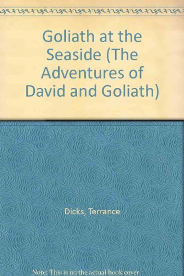 Cover Art for 9780812042092, Goliath at the Seaside (The Adventures of David and Goliath) by Terrance Dicks