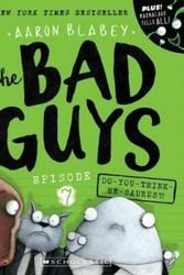 Cover Art for 9781760279493, Bad Guys Episode 7Do-you-think-he-saurus?! by Aaron Blabey