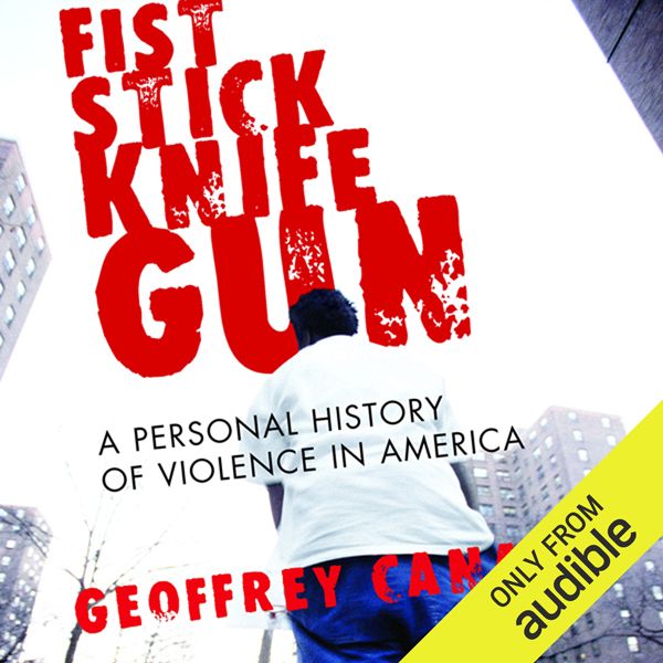 Cover Art for B00AM38ZZM, Fist Stick Knife Gun: A Personal History of Violence in America (Unabridged) by Unknown