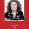 Cover Art for 9781525273179, Bridge Burning and Other Hobbies by Kitty Flanagan