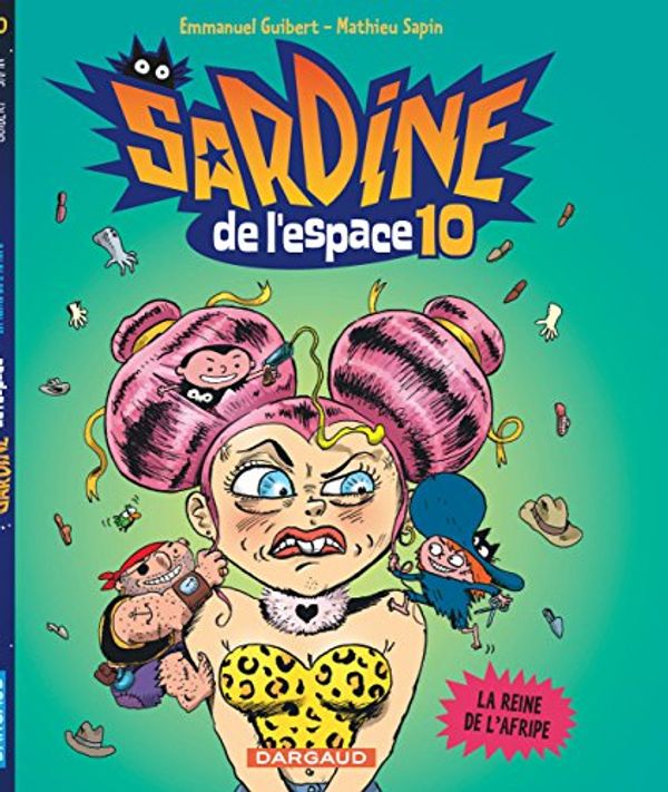 Cover Art for 9782205067187, Sardine de l'Espace, Tome 10 (French Edition) by Guibert Emmanuel