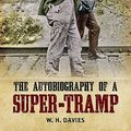 Cover Art for 9781848689800, The Autobiography of a Super-Tramp by W. H. Davies