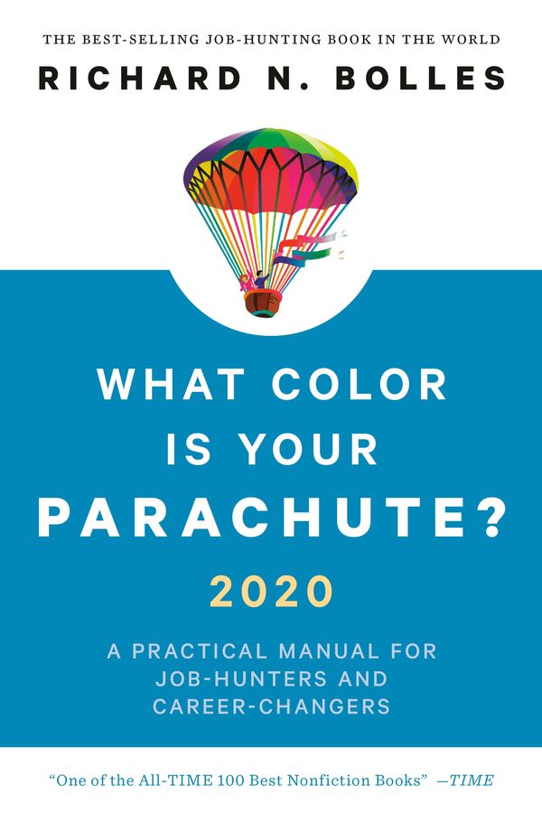 Cover Art for 9781984856562, What Color Is Your Parachute? 2020: A Practical Manual for Job-Hunters and Career-Changers by Richard N. Bolles