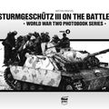 Cover Art for 9789638962331, Sturmgeschutz III on Battlefield 2: World War Two Photobook Series Volume 4 by Matyas Panczel