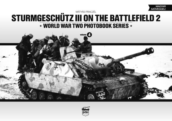 Cover Art for 9789638962331, Sturmgeschutz III on Battlefield 2: World War Two Photobook Series Volume 4 by Matyas Panczel