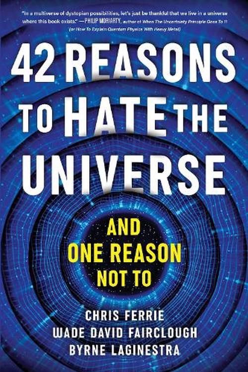 Cover Art for 9781728272825, 42 Reasons to Hate the Universe by Chris Ferrie