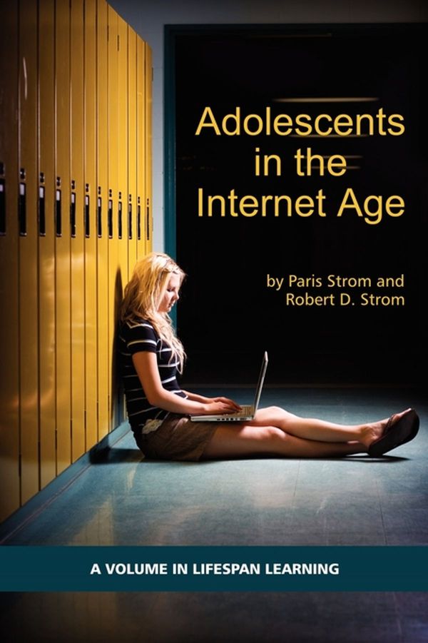 Cover Art for 9781607522492, Adolescents in the Internet Age by Paris S. Strom, Robert D. Strom