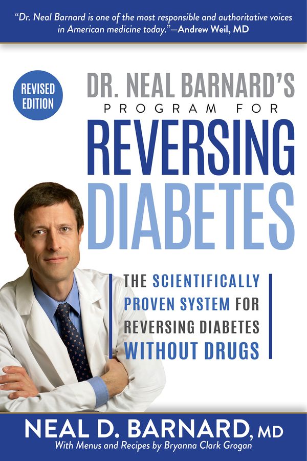 Cover Art for 9781635651270, Dr. Neal Barnard's Program for Reversing Diabetes: The Scientifically Proven System for Reversing Diabetes Without Drugs by Neal Barnard
