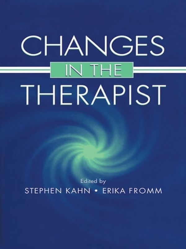 Cover Art for 9781135689308, Changes in the Therapist by Erika Fromm, Stephen Kahn