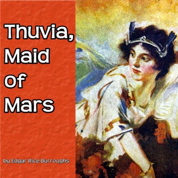 Cover Art for B00JXZBDQ8, Thuvia, Maid of Mars by Rice Edgar