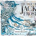 Cover Art for 9781444916225, The Tale of Jack Frost by David Melling