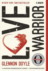 Cover Art for 9781250075734, Love Warrior: A Memoir by Glennon Doyle, Glennon Doyle Melton