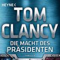 Cover Art for 9783453439696, Die Macht des Präsidenten by Clancy, Tom, Greaney, Mark