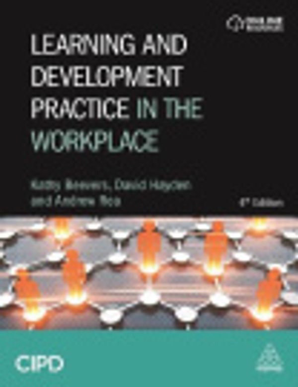 Cover Art for 9780749498429, Learning and Development Practice in the Workplace by Andrew Rea, David Hayden, Kathy Beevers