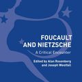 Cover Art for 9781474247399, Foucault and Nietzsche: A Critical Encounter (Bloomsbury Studies in Continental Philosophy) by Joseph Westfall