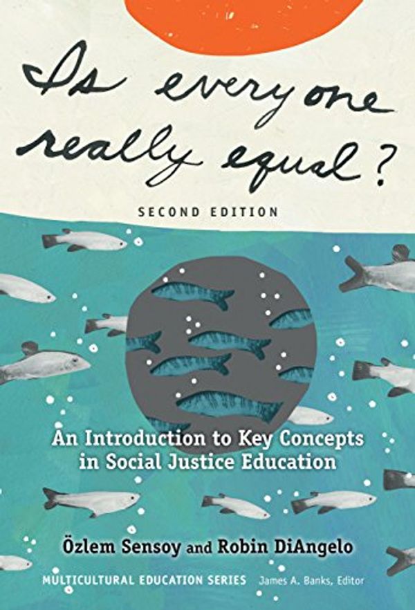 Cover Art for B07578H61L, Is Everyone Really Equal?: An Introduction to Key Concepts in Social Justice Education (Multicultural Education Series) by Ozlem Sensoy, Robin DiAngelo