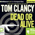 Cover Art for 9781455805761, Dead or Alive by Tom Clancy, Grant Blackwood