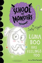 Cover Art for 9781760507398, Luna Boo Has Feelings Too: School of Monsters (Volume 8) by Sally Rippin