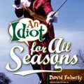 Cover Art for 9781590710760, An Idiot for All Seasons by David Feherty