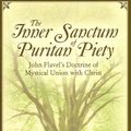 Cover Art for 9781601780171, The Inner Sanctum of Puritan Piety by J. Stephen Yuille