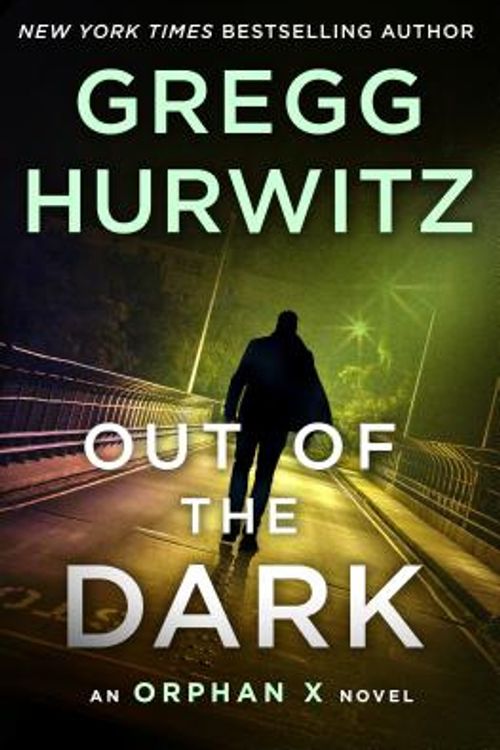 Cover Art for 9781250224361, OUT OF THE DARK  INTERNATIONAL EDITION by Gregg Hurwitz