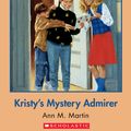 Cover Art for 9780545633321, The Baby-Sitters Club #38: Kristy's Mystery Admirer by Ann M. Martin