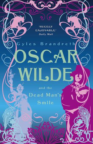 Cover Art for 9780719569906, Oscar Wilde and the Dead Man's Smile: Oscar Wilde Mystery: 3 by Gyles Brandreth