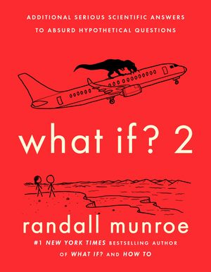 Cover Art for 9780525537113, What If? 2 by Randall Munroe